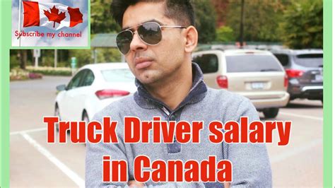 How Much Is The Truck Driver Salary In Canada Truck Driver In Canada