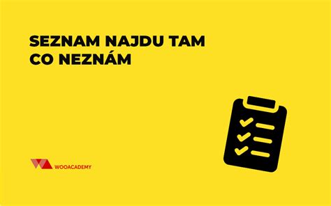 Seznam Najdu Tam Co Neznám Wooacademy
