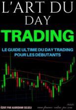 L art du day trading Le guide ultime du day trading pour les débutants