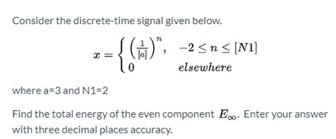 Solved Consider The Discrete Time Signal Given Below Chegg