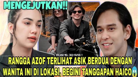 MENGEJUTKAN RANGGA AZOF TERLIHAT ASIK BERDUA DENGAN WANITA INI DI