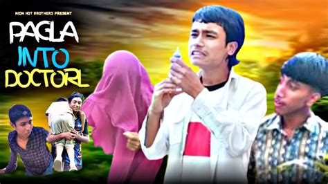Pagla Into Doctor New Funny Full Drama Present By Nion HOT Brothers