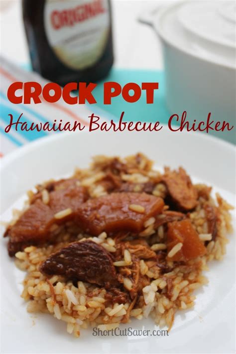 Crock Pot Hawaiian Barbecue Chicken Everyday Shortcuts