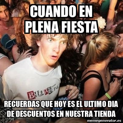 Meme Sudden Realization Ralph Cuando En Plena Fiesta Recuerdas Que