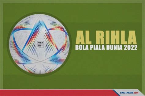 Spesifikasi Al Rihla Bola Piala Dunia Produksi Indonesia Yang