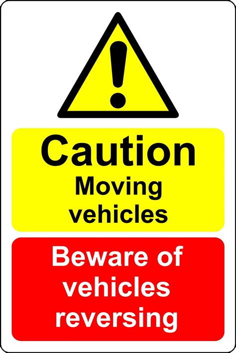 Caution Moving Vehicles Beware Of Vehicles Reversing Safety Sign 1mm