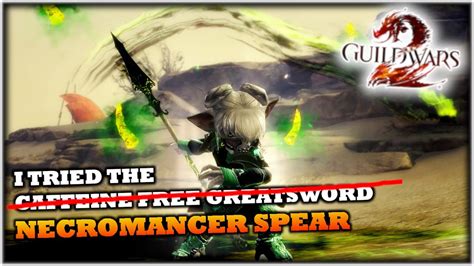 I Tried The Necromancer Spear In Guild Wars Janthir Beta Thoughts