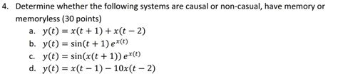 Solved Determine Whether The Following Systems Are Causal Chegg