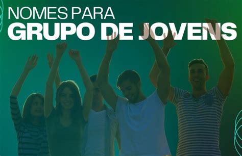 Ideias De Nomes Para Grupo De Jovens Lucox Cl