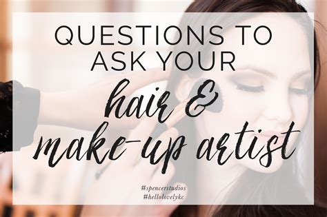 Questions To Ask Hair Make Up Artist Spencer Studios