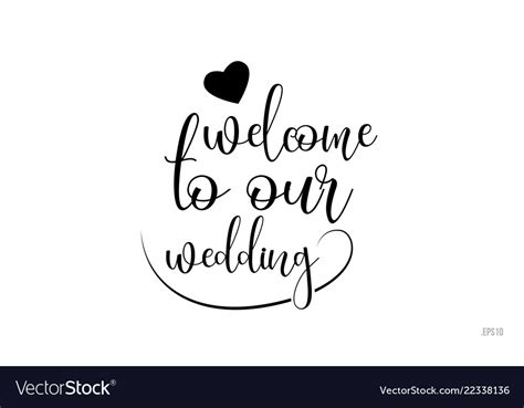 Welcome To Our Wedding Typography Text With Love Vector Image