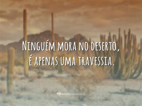 Frases Sobre O Deserto - PREGANDO A VERDADE: REFLEXÃO SOBRE O DESERTO. | Frases de aprendizado ...