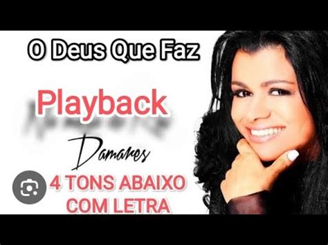 Damares O Deus Que Faz Playback Tons Abaixo Letra Youtube