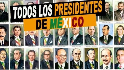 Lista Completa De Los Presidentes De M Xico Youtube