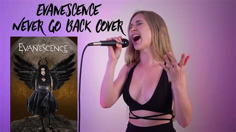 Evanescence Never Go Back Live Cover Youtube