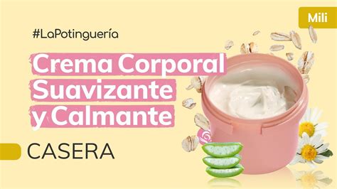 Cómo Hacer Crema Corporal Calmante Y Suavizante 🧴🌼 Cosmética Casera Y