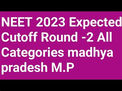 NEET 2023 Expected Cutoff Round 2 All Categories Madhya Pradesh YouTube