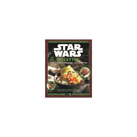 STAR WARS RECETTES D UNE GALAXIE LOINTAINE TRES LOINTAINE RECETTES