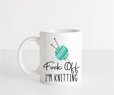 Fuck Off I M Knitting Mug Funny Coffee Mug Gift For Etsy