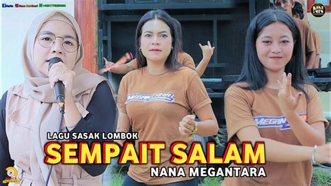 LAGU SASAK LOMBOK COVER LIVE NANA NUTRIISARI MEGANTARA SEMPAIT SALAM