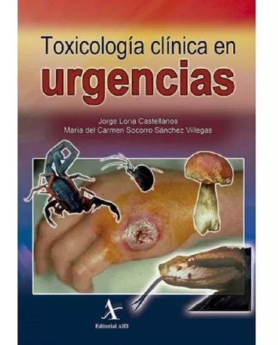 Libro Toxicología Clínica En Urgencias Loria Envío gratis