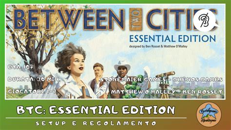 Between Two Cities Essential Edition Setup E Regolamento In Italiano