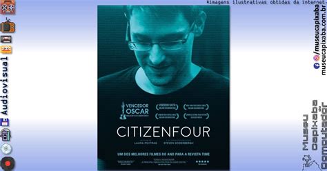 Filme Citizenfour De Mcc Museu Capixaba Do Computador