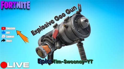 Tim Sweeney Yt Live ~ New Explosive Goo Gun ~ Season 4 Fortnite W Subs Youtube