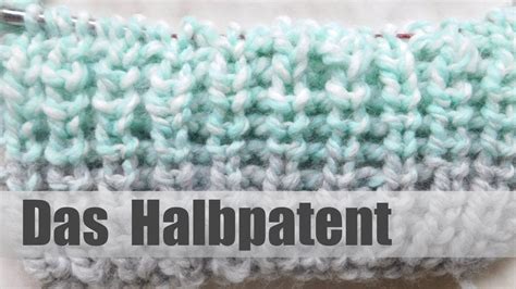 Das Halbpatent Stricken Strickmuster Lernen YouTube