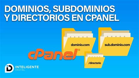 Hablemos De Dominios Subdominios Y Directorios En Cpanel Youtube