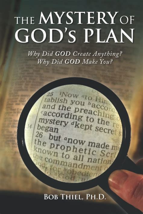 The Mystery Of Gods Plan Why Did God Create Anything Why Did God