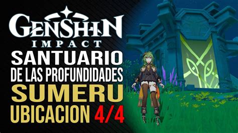 Genshin Impact Todos Los Santuarios De Las Profundidades En Sumeru