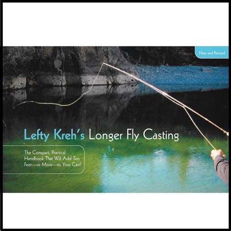 Lefty S Kreh S Longer Fly Casting It Cast Fly Casting Fishing Books