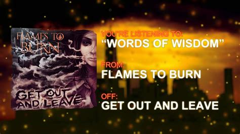 Flames To Burn Words Of Wisdom Reworked Edition Youtube