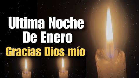 Feliz Noche Ultima Noche De Enero Gracias Dios M O Abre Este Bello