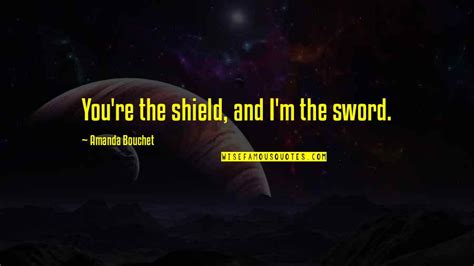 Sword And Shield Quotes: top 17 famous quotes about Sword And Shield