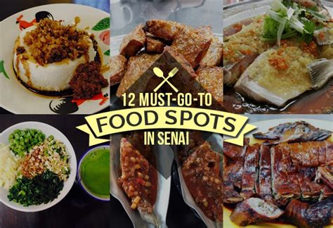 Taste the Flavors of Senai Through This Food Guide! - JOHOR NOW