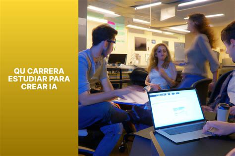 El mejor camino hacia la creación de IA Qué carrera estudiar