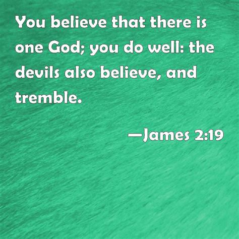 James 219 You Believe That There Is One God You Do Well The Devils