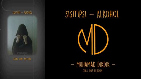 Sisitipsi Alkohol Chill Hop Cover Muhamad Dikdik Short Youtube