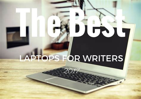 Best laptops for writers 2018: The absolute top picks (Buyer's Guide)