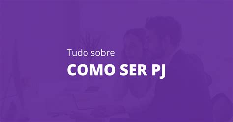 Tudo Sobre Trabalhar Como Pj Contrato Pj