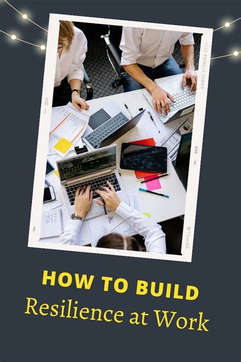 How To Build Resilience At Work 7 Tips That You Should Try How To