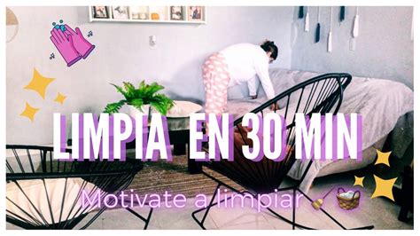 MOTIVATE A LIMPIAR LIMPIEZA EN 30 Minutos Como Mantener Mi Casa