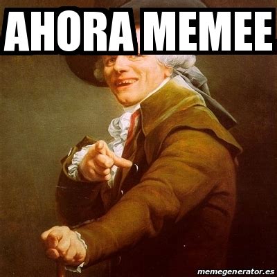 Meme Joseph Ducreux Ahora Memee