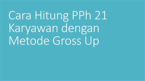 Cara Hitung PPh 21 Karyawan Dengan Metode Gross Up YouTube