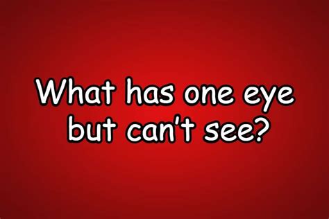 What Has Eyes But Can T See Riddle Answer Eyes Everywhere