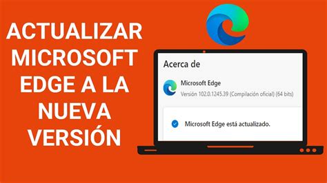 cómo Actualizar Microsoft Edge Proxor cómo Actualizar Microsoft Edge