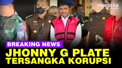 RESMI Menkominfo Jhonny G Plate Tersangka Kasus Korupsi BTS YouTube