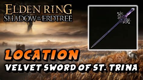 Elden Ring Velvet Sword Of St Trina Location Straight Sword